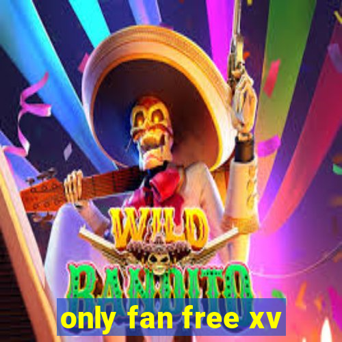 only fan free xv